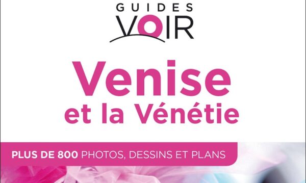 Guide pour visiter Venise en Italie