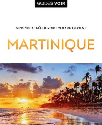 Guide de voyage pour la Martinique